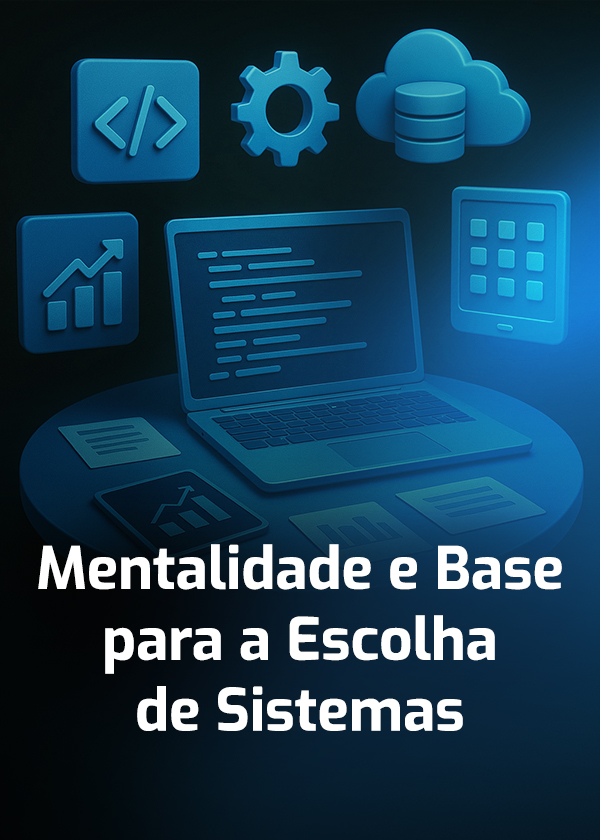 Mentalidade e Base para Escolha de Sistemas