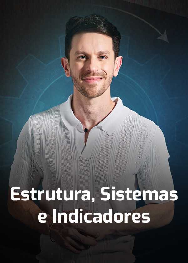 Estrutura, Sistemas e Indicadores